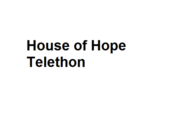 House of Hope and Restoration Telethon