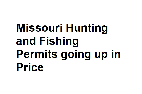 Hunting And Fishing Permits To Cost More Next Year