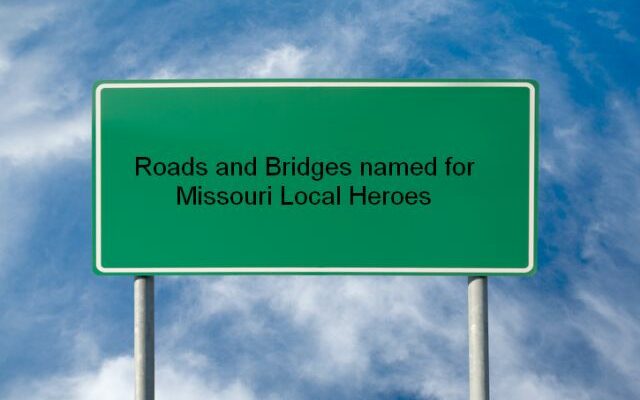Missouri House has passed HB 2797, a bill that underscores the state’s commitment to honoring its local heroes by designating various highways and bridges after them.